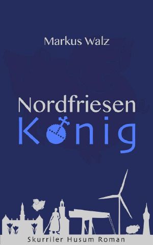 [Nordfriesensaga 01] • Nordfriesenkönig